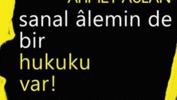 Rehber bir kitap: Sanal Âlemin de Bir Hukuku Var
