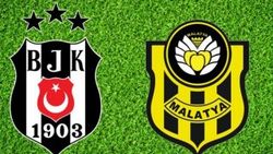 Beşiktaş-Yeni Malatyaspor maçının muhtemel 11'leri