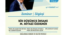 'Bir Düşünce İnsanı Niyazi Özdemir' semineri 14 Kasım'da