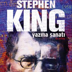 Stephen King yazarlığını anlatıyor: Yazma Sanatı