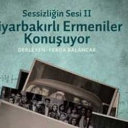 Diyarbakırlı Ermeniler konuşuyor