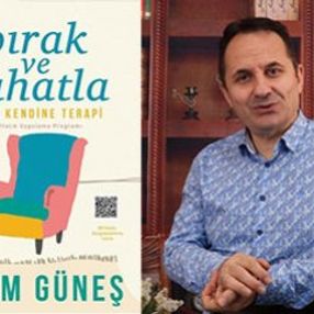 Adem Güneş ile son kitabı Bırak ve Rahatla üzerine söyleşi