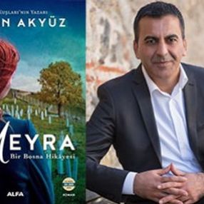Sinan Akyüz ile son romanı Meyra’yı konuştuk