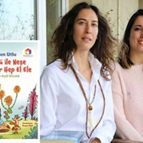 İlksen Utlu ile Üzüntü ile Neşe Gezerler Hep El Ele’yi konuştuk