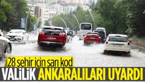 Meteoroloji'den Ankara ve İzmir dahil 28 şehir için sarı kodlu uyarı