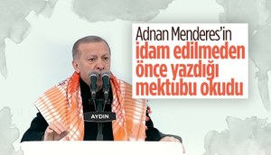 Cumhurbaşkanı Erdoğan, Adnan Menderes'in mektubunu okudu