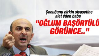 Eminağaoğlu oğlunu başörtüsü siyasetine alet etti