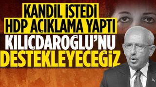HDP, ikinci tur seçimlerinde Kemal Kılıçdaroğlu'na olan desteğini sürdüreceğini açıkladı
