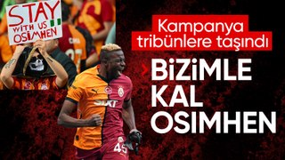Galatasaray taraftarı: Bizimle kal Osimhen