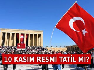 10 Kasım resmi tatil mi, hangi güne denk geliyor? İşte resmi tatil takvimi…