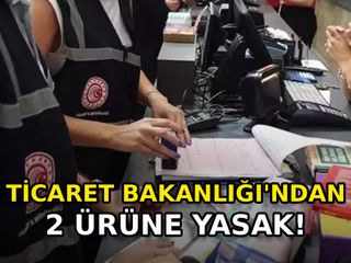 Anne-babalar listeye baksın: Bakanlık 2 ürünü yasakladı