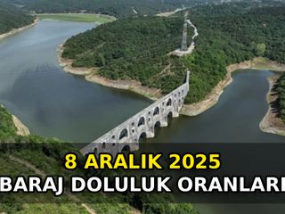 İSKİ baraj doluluk oranları 8 Aralık 2025: İstanbul’da barajlar doldu mu?
