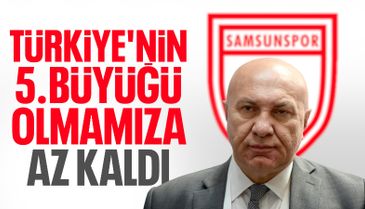 Yüksel Yıldırım: 5. büyük olmamıza az kaldı
