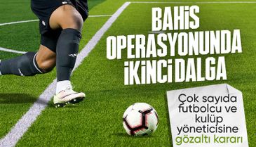 Futbolda bahis soruşturmasında yeni dalga