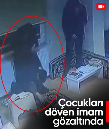 Ağrı'da çocukları tekme tokat döven imam gözaltına alındı