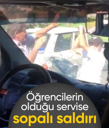 Antalya’da öğrencilerin bulunduğu servise sopalı saldırı