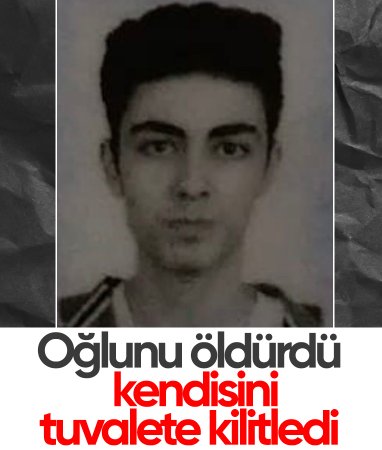 İzmir'de oğlunu öldüren adam, kendisini tuvalete kilitledi