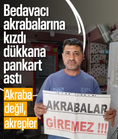 İzmir'de bedavacı akrabalarına kızdı: Dükkanına 'Akrabalar giremez' pankartı astı