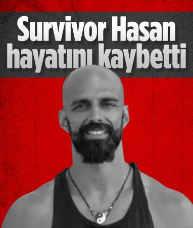 Survivor yarışmacısı Hasan Yalnızoğlu hayatını kaybetti