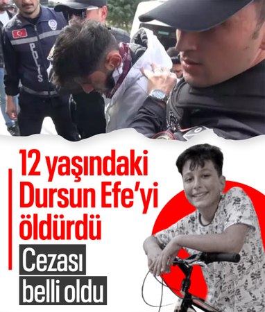 Tokat'ta 12 yaşındaki Dursun Efe'yi öldüren sanığa ağırlaştırılmış müebbet hapis