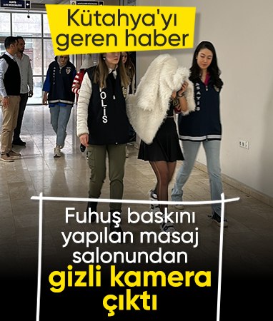 Kütahya'da masaj salonuna fuhuş operasyonu: Prize gizli kamera yerleştirmişler