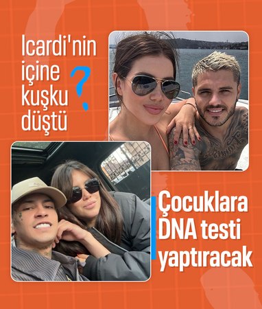 Icardi çocuklarına DNA testi yaptıracak iddiası