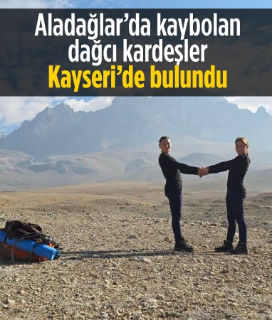 Aladağlar'da kaybolan dağcı kardeşler sağ bulundu