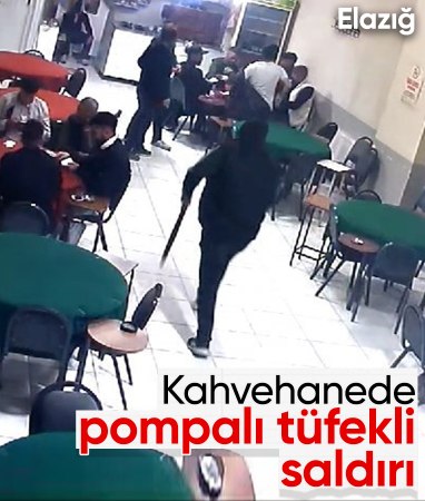 Elazığ'da kahvehaneye pompalı tüfekle saldırı anı kamerada