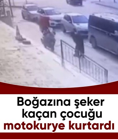 Konya'da motokurye boğazına şeker kaçan çocuğu kurtardı