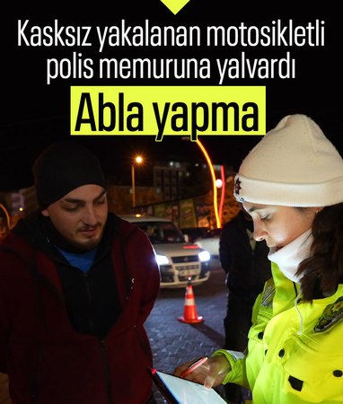 Kırıkkale'de ceza yiyen sürücü polise yalvardı: Abla yapma