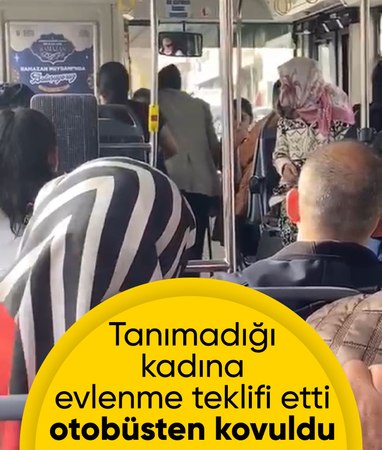 Bursa'da otobüste tanımadığı kadına evlenme teklifi etti