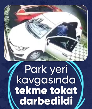 İstanbul'da park yeri tartışmasında 'Seni öldüreceğiz' tehdidi