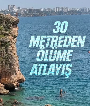 Antalya'da 30 metrelik falezlerden tehlikeli atlayış