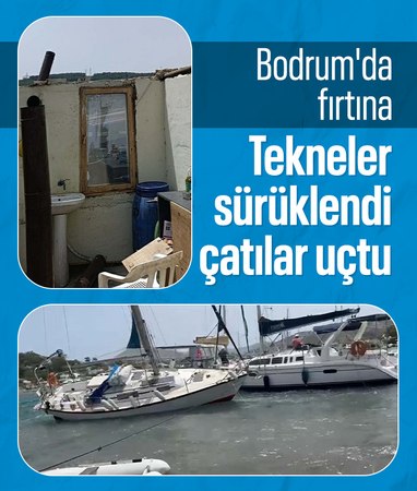 Muğla'da fırtına: Tekneler karaya oturdu, çatılar uçtu