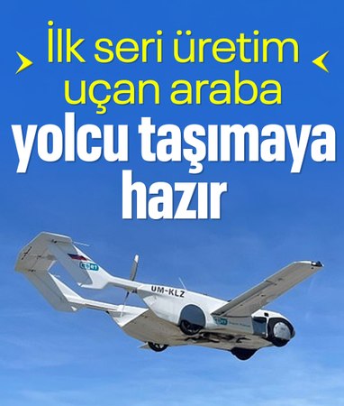 Dünyanın ilk seri üretim uçan arabası birkaç ay içinde satışa sunulacak