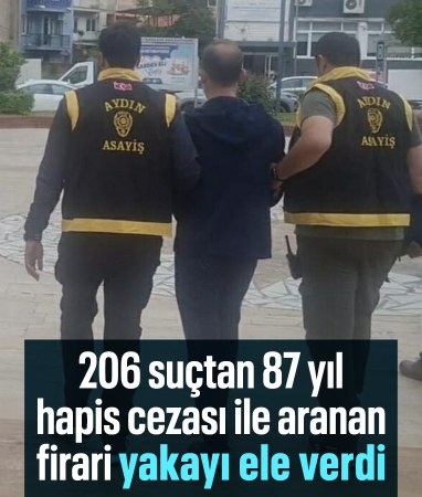 Aydın'da 206 suçtan 87 yıl hapis cezası ile aranan firari hükümlü yakalandı
