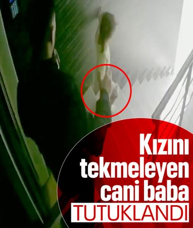 İstanbul'da kızını tekmeleyen babaya tutuklama