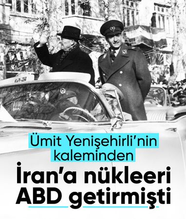 Ümit Yenişehirli: İran’a nükleeri ABD getirmişti