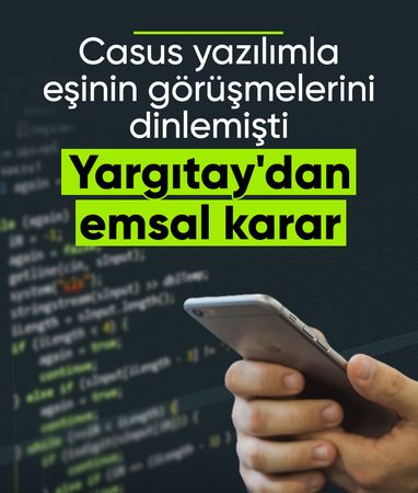 Yargıtay, eşe casus yazılımlı telefon hediye etmeyi suç saydı