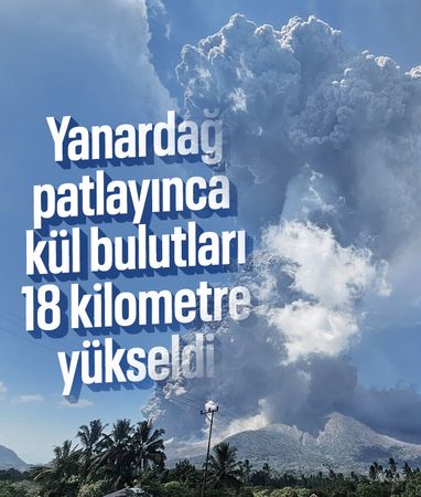 Endonezya'da yanardağ patladı: Kül bulutları 18 kilometre yükseldi