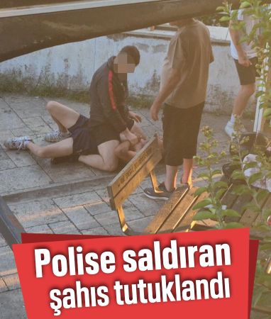 Zonguldak'ta polise saldıran şüpheli tutuklandı