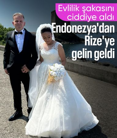 Rizeli adamın Endozya'da yaptığı evlilik şakası nikahla sonlandı