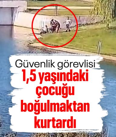 Bursa'da çaya düşen çocuğu güvenlik görevlisi kurtardı