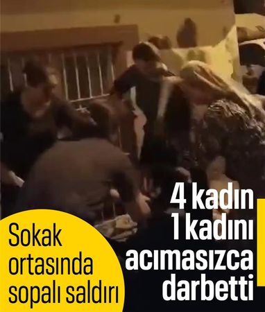 Gaziantep'te 4 kadın, sokakta oturan başka bir kadını sopalarla darbetti
