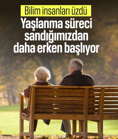 Yaşlanmanın ilk biyolojik izleri 30’lu yaşlarda görülmeye başlıyor