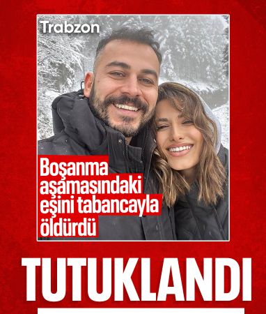 Trabzon'da eşi Sinem'i öldüren zanlı tutuklandı