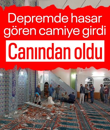 Manisa'da depremde hasar gören camiye girdi: Üzerine malzeme düşmesi sonucu öldü