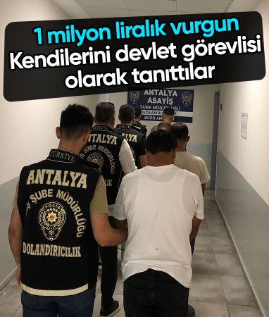 Antalya'da 1 milyon liralık vurgun: Kendini devlet görevlisi olarak tanıtan şüpheliler hakkında karar