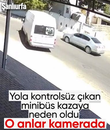 Şanlıurfa'da minibüsün otomobile çarptığı anlar kamerada