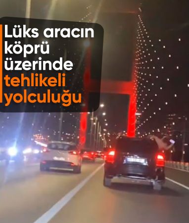 15 Temmuz Şehitler Köprüsü üzerinde tehlikeli yolculuk: Lüks araç sürüsücüsü gözaltında